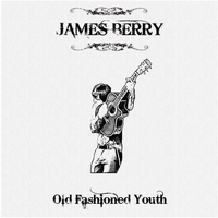 James Berry - Old Fashioned Youth