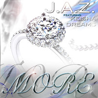 J.A.Z. (Justified and Zealous) - More (feat. Keisha Dreams)