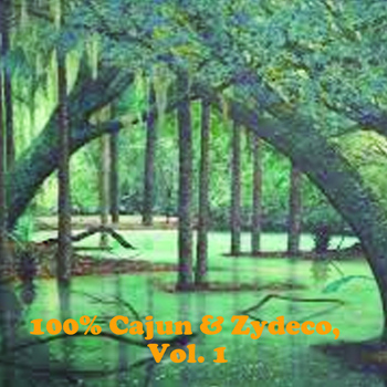 Various Artists - 100% Cajun & Zydeco, Vol. 1
