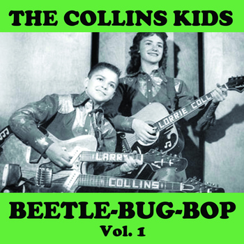 The Collins Kids - Beetle Bug Bop, Vol. 1