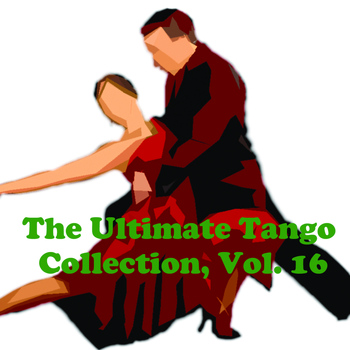 Various Artists - The Ultimate Tango Collection, Vol. 16