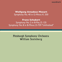 William Steinberg & Pittsburgh Symphony Orchestra - Wolfgang Amadeus Mozart: Symphony No. 40 in G-Minor, K. 550 - Franz Schubert: Symphony No. 2 in B-Flat, D. 125 & Symphony No. 8 in B-Minor, D. 779 "Unfinished"