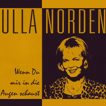 Ulla Norden - Wenn du mir in die Augen schaust