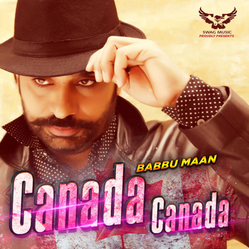 Babbu Maan - Canada Canada