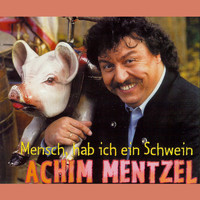 Achim Mentzel - Mensch, hab ich ein Schwein
