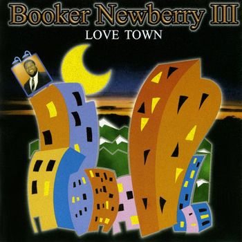 Booker Newberry III - Love Town