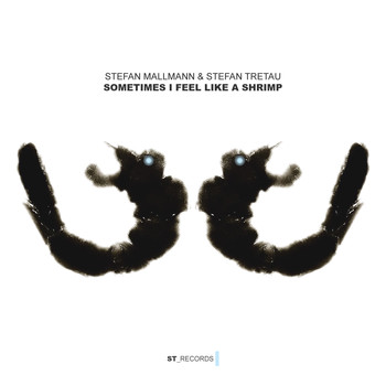 Stefan Mallmann & Stefan Tretau - Sometimes I Feel Like a Shrimp
