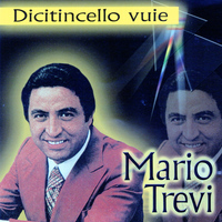 Mario Trevi - Dicitincello vuie