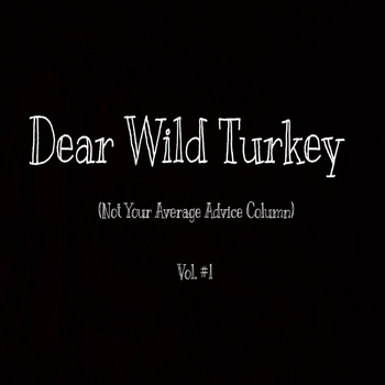 Paul Taylor - Dear Wild Turkey, Vol. 1
