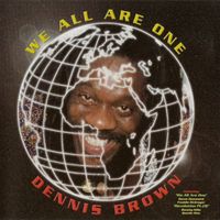 Dennis Brown - We All Are One