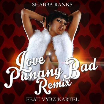 Shabba Ranks Featuring Vybz Kartel - Love Punany Bad Remix