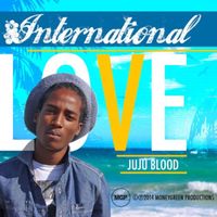 JuJu Blood - International Love - Single