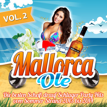 Various Artists - Mallorca Ole - Die besten Scheiß drauf Schlager Party Hits vom Sommer Strand 2013 bis 2014, Vol.2