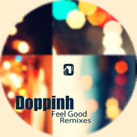 Doppinh - Feel Good Remixes