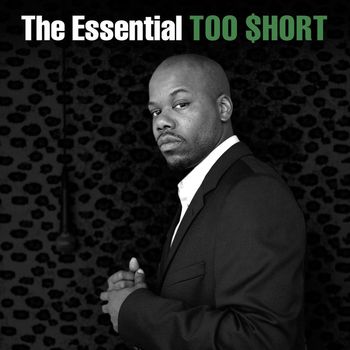 Too $hort - The Essential Too $hort (Explicit)