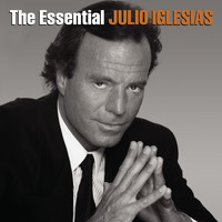 Julio Iglesias - The Essential Julio Iglesias