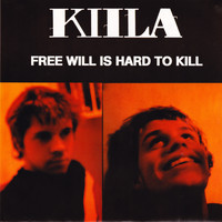 Kiila - Free Will Is Hard to Kill
