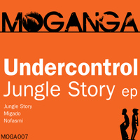 Undercontrol - Jungle Story EP