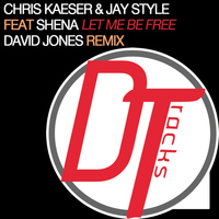Chris Kaeser, Jay Style - Let Me Be Free (David Jones Remix)