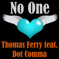 Thomas Ferry Feat. Dot Comma - No One