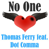 Thomas Ferry Feat. Dot Comma - No One