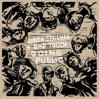 Loren Stillman - Loren Stillman and Bad Touch. Going Public