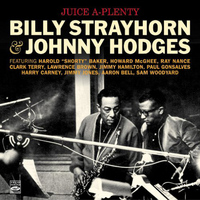 Billy Strayhorn & Johnny Hodges - Juice A-Plenty. Billy Strayhorn & Johnny Hodges
