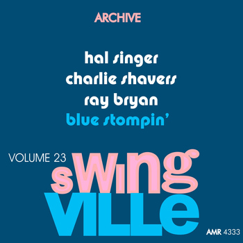 Hal Singer, Charlie Shavers & Ray Bryan - Swingville Volume 23: Blue Stompin'