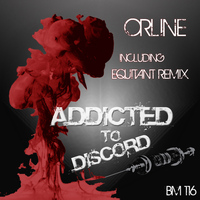 Orline - Addicted to Discord