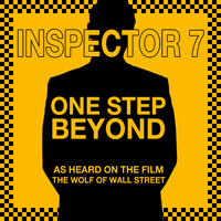 Inspector 7 - One Step Beyond (As Heard on the Film the Wolf of Wall Street)