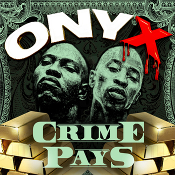 Onyx - Crime Pays
