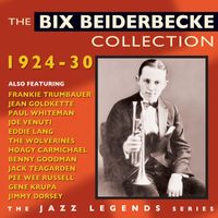 Bix Beiderbecke - The Bix Beiderbecke Collection 1924-30