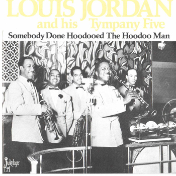 Louis Jordan & His Tympany Five - Somebody Done Hoodooed the Hoodoo Man