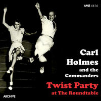 Carl Holmes and the Commanders - Twist Party at the Roundtable