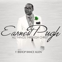Earnest Pugh - All Things Through Christ