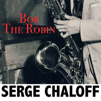 Serge Chaloff - Bob the Robin