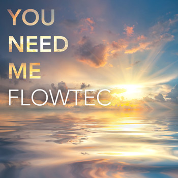 Flowtec - You Need Me