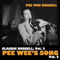 Pee Wee Russell - Classic Russell, Vol. 2: Pee Wee's Song, Vol. 2