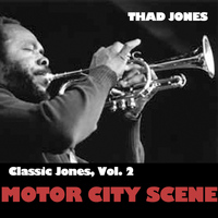 Thad Jones - Classic Jones, Vol. 2: Motor City Scene