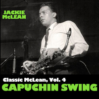 Jackie McLean - Classic Mclean, Vol. 4: Capuchin Swing