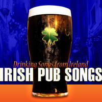 The Irish Travelers - Irish Pub Songs: Drinking Songs from Ireland