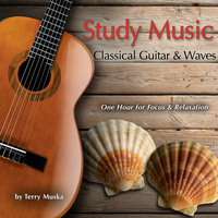 Terry Muska - Study Music - Classical Guitar & Waves (One Hour for Focus & Relaxation)