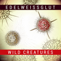 Edelweissglut - Wild Creatures