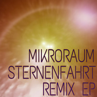 Mikroraum - Sternenfahrt Remix EP