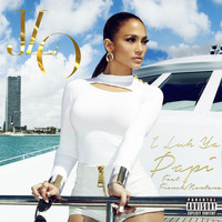 Jennifer Lopez - I Luh Ya Papi (Explicit)