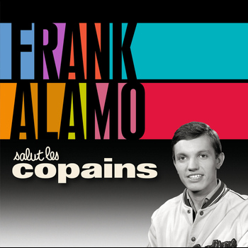 Frank Alamo - Salut Les Copains
