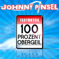 Johnny Pinsel - 100 Prozent Obergeil