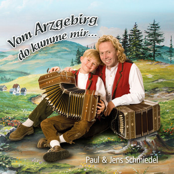 Paul & Jens Schmiedel - Vom Arzgebirg do kumme mir...