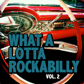 Various Artists - What a Lotta Rockabilly Vol. 2