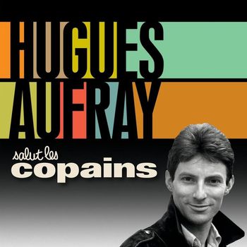 Hugues Aufray - Salut Les Copains